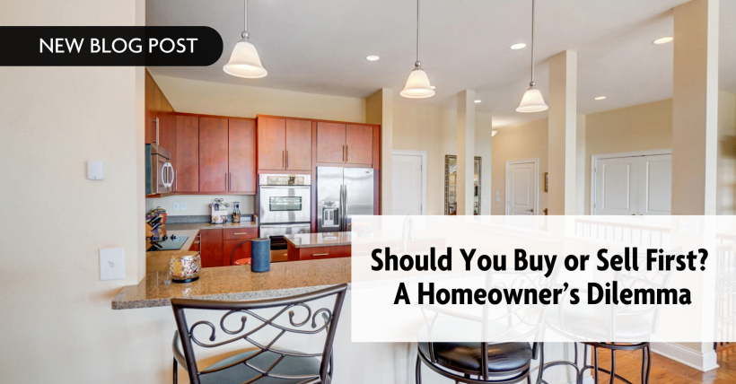 Should You Buy or Sell First? A Homeowner’s Dilemma